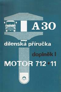 154094. Dílenská příručka A30, Motor 712.11, Doplněk I