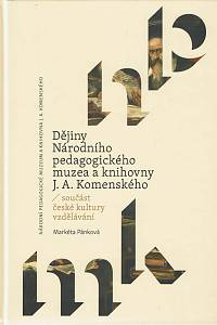 154128. Pánková, Markéta – Dějiny Národního pedagogického muzea a knihovny J.A. Komenského / Součást české kultury a vzdělávání