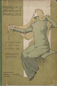 154116. Kvapil, Jaroslav – Pohádka o princezně Pampelišce, Dětská hra o pěti dějstvích