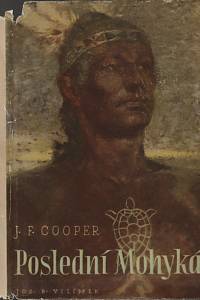 12401. Cooper, James Fenimore – Poslední Mohykán, Román z amerických osadnických válek