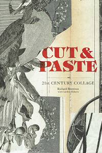 154221. Brereton, Richard / Roberts, Caroline – Cut & paste, 21st century collage