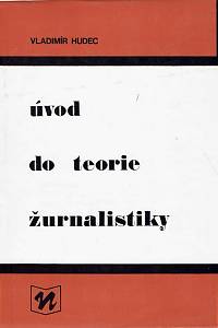 154284. Hudec, Vladimír – Úvod do teorie žurnalistiky