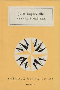 14305. Supervielle, Jules – Neznámí přátelé (475)