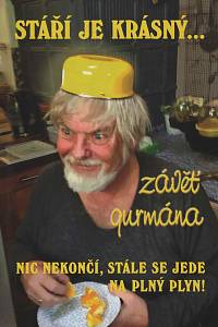155102. Rajniš, Zdeněk – Staří je krásný... Závěť gurmána - Nic nekončí, stále se jede na plný plyn! (podpis)
