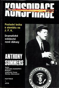 154798. Summers, Anthony – Konspirace : poslední kniha o atentátu na J. F. K., Dramatická svědectví, Nové důkazy