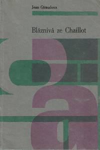 154822. Giraudoux, Jean – Bláznivá ze Chaillot