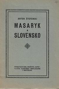 154857. Štefánek, Anton – Masaryk a Slovensko