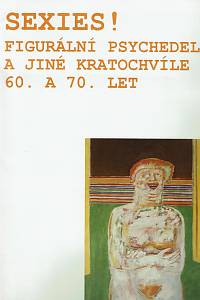 154955. Dostál, Martin – Sexies! Figurální psychedelie a jiné kratochvíle 60. a 70. let