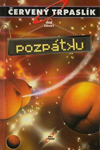 16684. Grant, Rob – Červený trpaslík - Pozpátku
