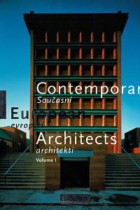 155009. Amsoneit, Wolfgang – Contemporary european architects = Současní evropští architekti, Volume I
