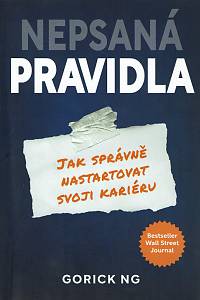 155701. Ng, Gorick / Chaloupecká, Jana – Nepsaná pravidla jak správně nastartovat svoji kariéru