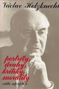 155037. Holzknecht, Václav – Portréty, úvahy, kritiky, morality (podpis)