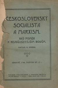 56638. Vonka, R. – Československý socialista a marxism. Náš poměr k nejdůležitějším bodům.