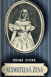 Stone, Irving – Nesmrtelná žena I.-II.
