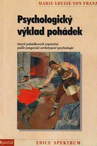 155452. Franz, Marie-Louise von – Psychologický výklad pohádek, Smysl pohádkových vyprávění podle jungovské archetypové psychologie