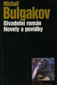 26470. Bulgakov, Michail Afanasjevič – Divadelní román ; Novely a povídky