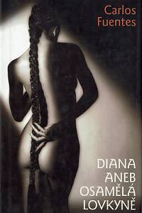 155355. Fuentes, Carlos – Diana aneb Osamělá lovkyně