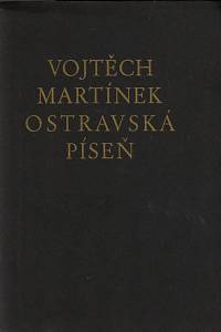 11435. Martínek, Vojtěch – Ostravská píseň / Vojtěch Martínek ; dřevoryty Ferdiše Duši (podpis)