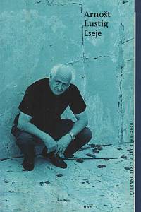 44881. Lustig, Arnošt – Eseje : vybrané texty z let 1965-2000