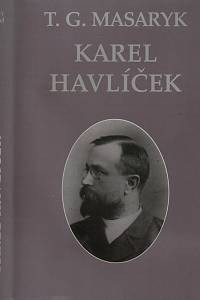 38144. Masaryk, Tomáš Garrigue – Karel Havlíček : snahy a tužby politického probuzení
