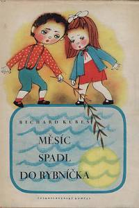 156490. Kubeš, Richard – Měsíc spadl do rybníčka, Sbírka veršů pro děti