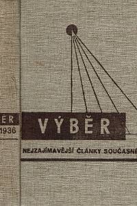 156276. Výběr, Nejzajímavější a nejlepší články současné doby, Ročník 1936, číslo 7-12