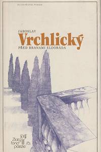 19716. Vrchlický, Jaroslav [= Frida, Emil] – Před branami Eldoráda