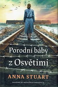 156307. Stuart, Anna – Porodní báby z Osvětimi