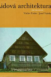 27121. Frolec, Václav / Vařeka, Josef – Lidová architektura, Encyklopedie 