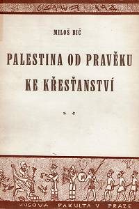 Bič, Miloš – Palestina od pravěku ke křesťanství I.-III.