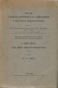 157125. Šimák, Josef Vítězslav – Soupis památek historických a uměleckých v republice Československé. A. Země Česká, XLVI. Okres Mnichovohradišťský. Díl I.