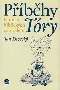 156629. Divecký, Jan – Příběhy Tóry : patnáct biblických zamyšlení