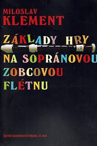 156580. Klement, Miloslav – Základy hry na sopránovou zobcovou flétnu