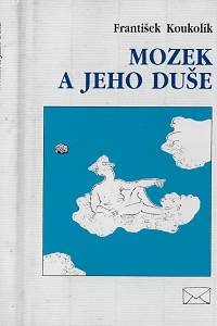 51828. Koukolík, František – Mozek a jeho duše