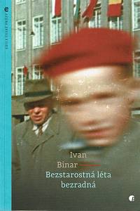 156641. Binar, Ivan – Bezstarostná léta bezradná