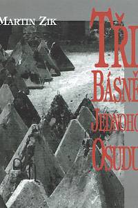 156644. Zik, Martin – Tři básně jednoho osudu