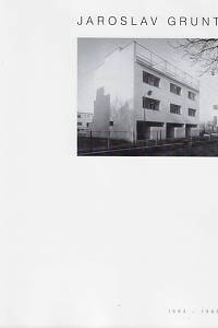 157238. Pelčák, Petr / Wahla, Ivan – Jaroslav Grunt : 1893-1988