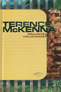 157840. McKenna, Terence K. – Pravdivé halucinace, Zpráva o výjimečném dobrodružství v ďáblově ráji