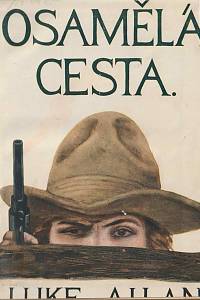 157885. Allan, Luke [= Amy, William Lacey] – Osamělá cesta 