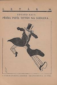 157917. Bass, Eduard [= Schmidt, Eduard] – Přišel pefél Tittův na Seidlera...