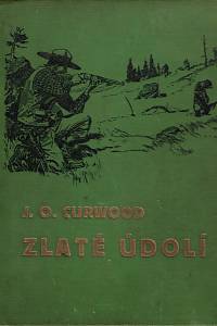 37730. Curwood, James Oliver – Zlaté údolí