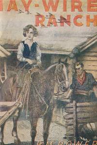 158560. Bower, B. M. (= Sinclairová, Bertha Muzzy ) – Hay Wire Ranch, Román