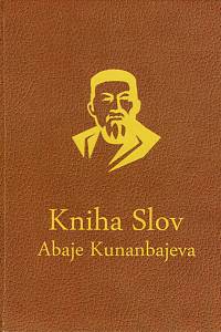 157527. Kunanbajev, Abaj – Kniha slov Abaje Kunanbajeva (Slova ponaučení)