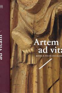 116889. Artem ad vitam : kniha k poctě Ivo Hlobila / Helena Dáňová, Klára Mezihoráková, Dalibor Prix (eds.)