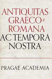 157593. Burian, Jan / Vidman, Ladislav (eds.) – Antiquitas Graeco-Romana ac tempora nostra, Acta congressus internationalis habiti Brunae diebus 12-16 mensis aprilis 1966