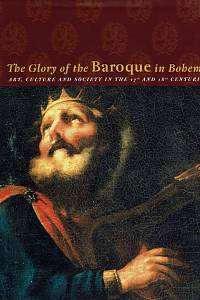 158286. Vlnas, Vít (ed.) – The Glory of the Baroque in Bohemia, Art, Culture and Society in the 17th and 18th Centuries