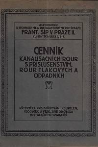 159153. Cenník kanalisačních rour s příslušenstvím, rour tlakových a odpadních : předměty pro zařizování koupelen, vodovodů a vešk. jiné do oboru instalačního spadající