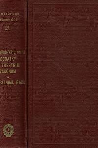 158339. Kallab, Jaroslav / Herrnritt, Vilém – Dodatky k trestním zákonům československým (III. vyd. 1933) a k trestnímu řádu československému (II. vyd. 1931) platným v Čechách a v zemi moravskoslezské
