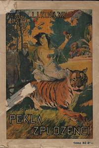 159225. Kolár, Josef Jiří – Pekla zplozenci : fantastický román / J.J. Kollár