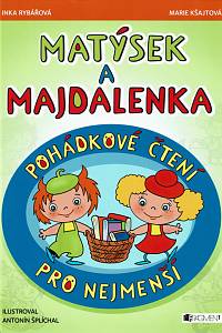 158372. Kšajtová, Marie / Rybářová, Inka – Matýsek a Majdalenka, Pohádkové čtení